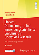 E-Book (pdf) Lineare Optimierung  eine anwendungsorientierte Einführung in Operations Research von Andreas Koop, Hardy Moock