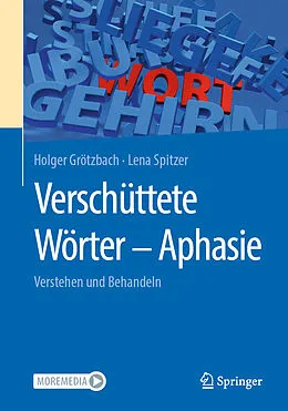 E-Book (pdf) Verschüttete Wörter - Aphasie von Holger Grötzbach, Lena Spitzer