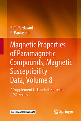 Fester Einband Magnetic Properties of Paramagnetic Compounds, Magnetic Susceptibility Data, Volume 8 von P. Pardasani, R. T. Pardasani