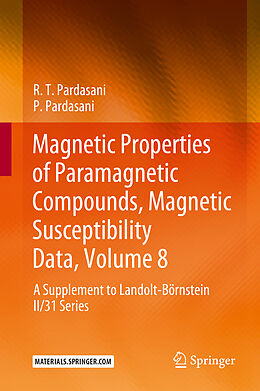 Livre Relié Magnetic Properties of Paramagnetic Compounds, Magnetic Susceptibility Data, Volume 8 de P. Pardasani, R. T. Pardasani