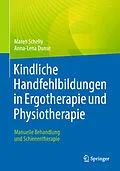 E-Book (pdf) Kindliche Handfehlbildungen in Ergotherapie und Physiotherapie von Maren Schelly, Anna-Lena Dunse