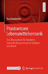 E-Book (pdf) Praxiswissen Lebensmittelsensorik von Eva Derndorfer