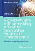 E-Book (pdf) Methodische Werkstoff- und Prozessentwicklung für die additive Serienproduktion von automobilen Strukturkomponenten von Andreas Lutz