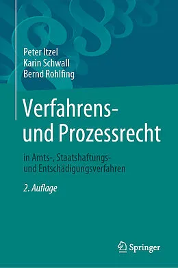 E-Book (pdf) Verfahrens- und Prozessrecht in Amts-, Staatshaftungs- und Entschädigungsverfahren von Peter Itzel, Karin Schwall, Bernd Rohlfing