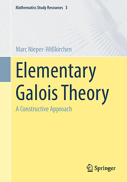 eBook (pdf) Elementary Galois Theory de Marc Nieper-Wißkirchen