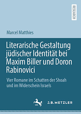 Kartonierter Einband Literarische Gestaltung jüdischer Identität bei Maxim Biller und Doron Rabinovici von Marcel Matthies