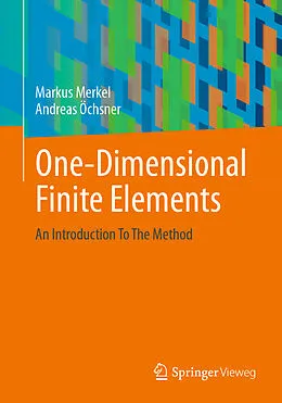 E-Book (pdf) One-Dimensional Finite Elements von Markus Merkel, Andreas Öchsner