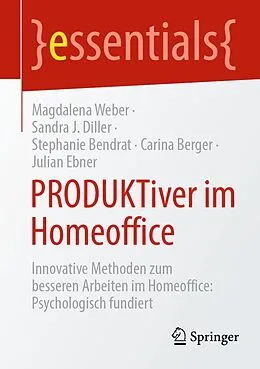 E-Book (pdf) PRODUKTiver im Homeoffice von Magdalena Weber, Sandra J. Diller, Stephanie Bendrat