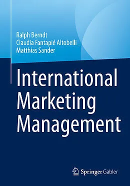E-Book (pdf) International Marketing Management von Ralph Berndt, Claudia Fantapié Altobelli, Matthias Sander