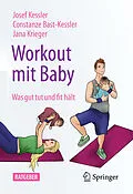 E-Book (pdf) Workout mit Baby von Josef Kessler, Constanze Bast-Kessler, Jana Krieger
