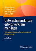 E-Book (pdf) Unternehmenskrisen erfolgswirksam managen von Thomas Forster, Rainer E. Ulrich, Immanuel Ulrich