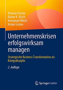 E-Book (pdf) Unternehmenskrisen erfolgswirksam managen von Thomas Forster, Rainer E. Ulrich, Immanuel Ulrich