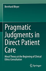 E-Book (pdf) Pragmatic Judgments in Direct Patient Care von Bernhard Bleyer
