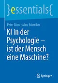 E-Book (pdf) KI in der Psychologie - ist der Mensch eine Maschine? von Peter Gloor, Marc Schreiber