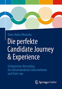 E-Book (pdf) Die perfekte Candidate Journey & Experience von Hans-Heinz Wisotzky