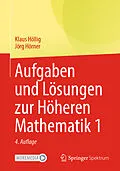 E-Book (pdf) Aufgaben und Lösungen zur Höheren Mathematik 1 von Klaus Höllig, Jörg Hörner