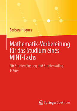 Kartonierter Einband Mathematik-Vorbereitung für das Studium eines MINT-Fachs von Barbara Hugues