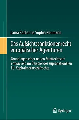 E-Book (pdf) Das Aufsichtssanktionenrecht europäischer Agenturen von Laura Katharina Sophia Neumann