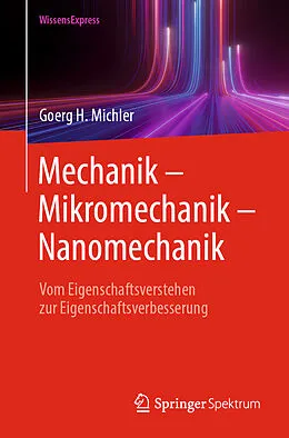 E-Book (pdf) Mechanik  Mikromechanik  Nanomechanik von Goerg H. Michler