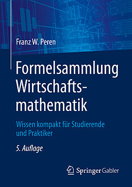 Kartonierter Einband Formelsammlung Wirtschaftsmathematik von Franz W. Peren
