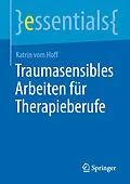 E-Book (pdf) Traumasensibles Arbeiten für Therapieberufe von Katrin vom Hoff
