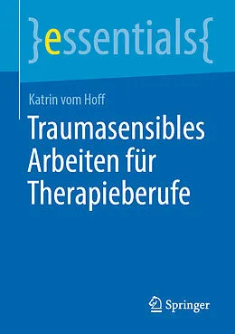 E-Book (pdf) Traumasensibles Arbeiten für Therapieberufe von Katrin vom Hoff
