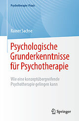 E-Book (pdf) Psychologische Grunderkenntnisse für Psychotherapie von Rainer Sachse