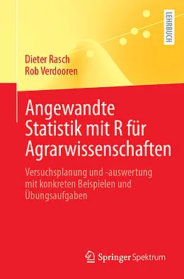 E-Book (pdf) Angewandte Statistik mit R für Agrarwissenschaften von Dieter Rasch, Rob Verdooren