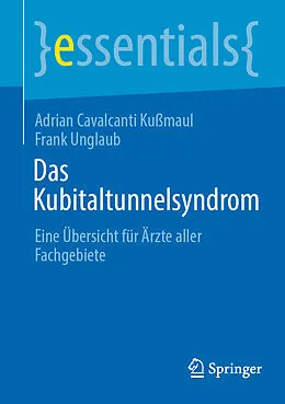E-Book (pdf) Das Kubitaltunnelsyndrom von Adrian Cavalcanti Kußmaul, Frank Unglaub