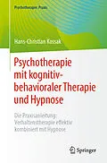E-Book (pdf) Psychotherapie mit kognitiv-behavioraler Therapie und Hypnose von Hans-Christian Kossak