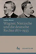 E-Book (pdf) Wagner, Nietzsche und die deutsche Rechte 18711933 von Stefan Breuer