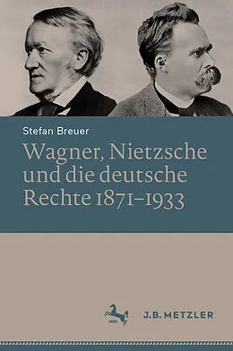 E-Book (pdf) Wagner, Nietzsche und die deutsche Rechte 18711933 von Stefan Breuer