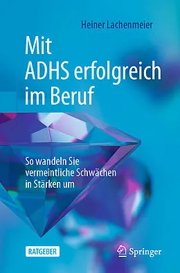 E-Book (pdf) Mit ADHS erfolgreich im Beruf von Heiner Lachenmeier
