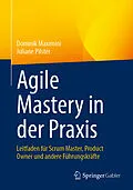E-Book (pdf) Agile Mastery in der Praxis von Dominik Maximini, Juliane Pilster