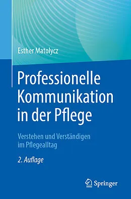 E-Book (pdf) Professionelle Kommunikation in der Pflege von Esther Matolycz
