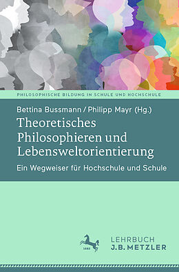 Kartonierter Einband Theoretisches Philosophieren und Lebensweltorientierung von 