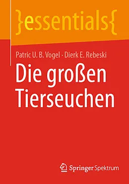 E-Book (pdf) Die großen Tierseuchen von Patric U. B. Vogel, Dierk E. Rebeski