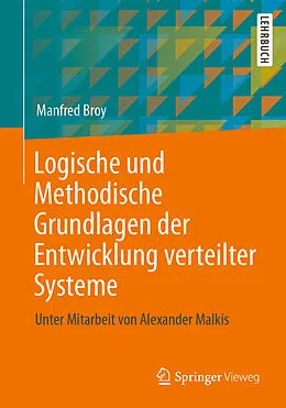 E-Book (pdf) Logische und Methodische Grundlagen der Entwicklung verteilter Systeme von Manfred Broy