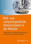 E-Book (pdf) Bild- und computergestützte Interventionen in der Medizin von Tim Christian Lüth, Mattias Felix Träger