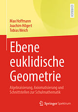Kartonierter Einband Ebene euklidische Geometrie von Max Hoffmann, Joachim Hilgert, Tobias Weich