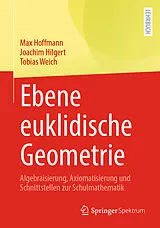 Kartonierter Einband Ebene euklidische Geometrie von Max Hoffmann, Joachim Hilgert, Tobias Weich