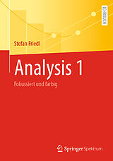 Kartonierter Einband Analysis 1 von Stefan Friedl