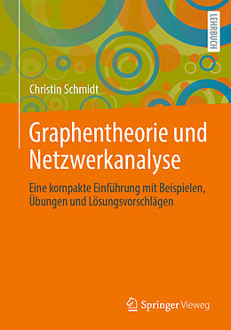 Kartonierter Einband Graphentheorie und Netzwerkanalyse von Christin Schmidt