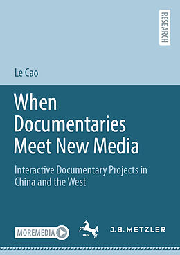 Kartonierter Einband When Documentaries Meet New Media von Le Cao