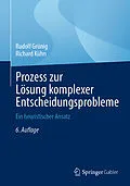 E-Book (pdf) Prozess zur Lösung komplexer Entscheidungsprobleme von Rudolf Grünig, Richard Kühn
