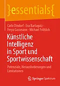 E-Book (pdf) Künstliche Intelligenz in Sport und Sportwissenschaft von Carlo Dindorf, Eva Bartaguiz, Freya Gassmann