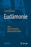 E-Book (pdf) Eudämonie - Vom guten, besseren, gelingenden Leben von Gerhard Danzer