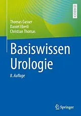 E-Book (pdf) Basiswissen Urologie von Thomas Gasser, Daniel Eberli, Christian Thomas