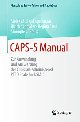 E-Book (pdf) CAPS-5 Manual von Meike Müller-Engelmann, Ulrich Schnyder, Regina Steil