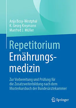 E-Book (pdf) Repetitorium Ernährungsmedizin von Anja Bosy-Westphal, K. Georg Kreymann, Manfred J. Müller